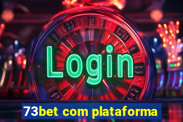 73bet com plataforma